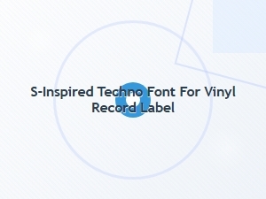S-Inspired Techno Font for Vinyl Labels